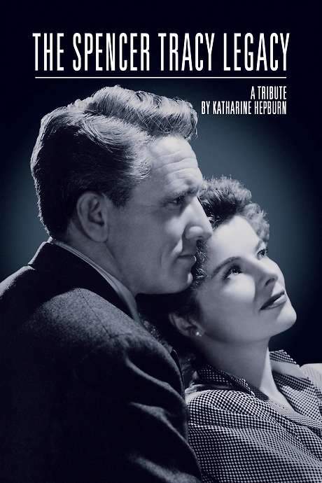 The Spencer Tracy Legacy: A Tribute by Katharine Hepburn
